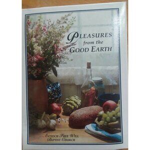 Church Cookbook Pleasures From The Good Earth Antioch Free Will Baptist Arkansas
